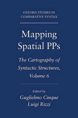 Cover image for Mapping Spatial PPs: The Cartography of Syntactic Structures, Volume 6