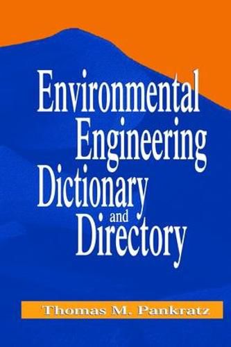 Cover image for Environmental Engineering Dictionary and Directory