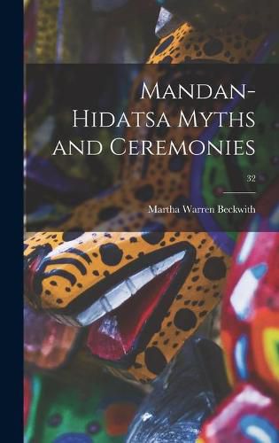 Cover image for Mandan-Hidatsa Myths and Ceremonies; 32