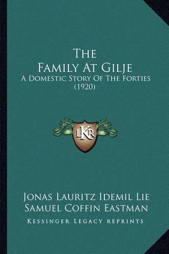 Cover image for The Family at Gilje: A Domestic Story of the Forties (1920)