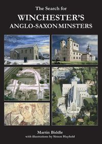 Cover image for The Search for Winchester's Anglo-Saxon Minsters