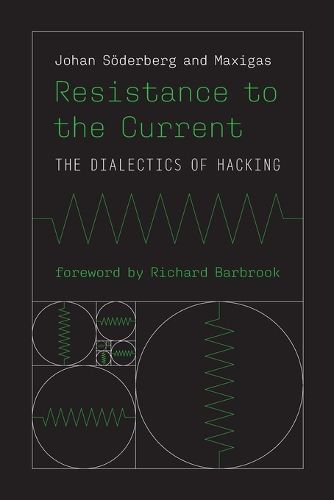 Cover image for Resistance to the Current: The Dialectics of Hacking