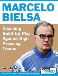 Cover image for Marcelo Bielsa - Coaching Build Up Play Against High Pressing Teams