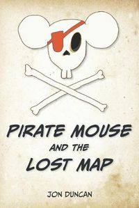 Cover image for Pirate Mouse and the Lost Map