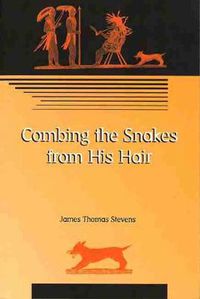 Cover image for Combing the Snakes from His Hair