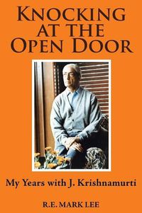 Cover image for Knocking at the Open Door: My Years with J. Krishnamurti