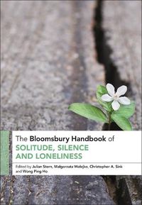 Cover image for The Bloomsbury Handbook of Solitude, Silence and Loneliness