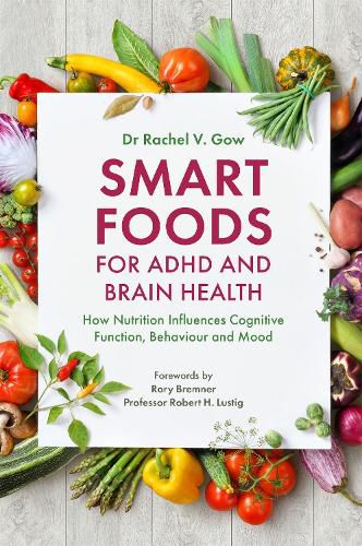 Cover image for Smart Foods for ADHD and Brain Health: How Nutrition Influences Cognitive Function, Behaviour and Mood