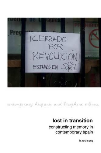 Cover image for Lost in Transition: Constructing Memory in Contemporary Spain