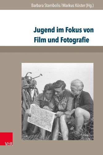 Cover image for Jugend Im Fokus Von Film Und Fotografie: Zur Visuellen Geschichte Von Jugendkulturen Im 20. Jahrhundert