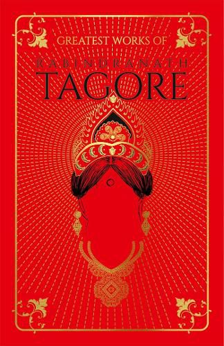 Cover image for Greatest Works of Rabindranath Tagore