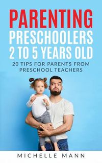 Cover image for Parenting Preschoolers 2 to 5 years old