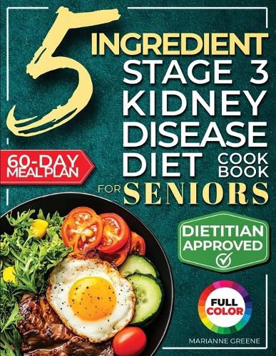 Cover image for The 5 Ingredient Stage 3 Kidney Disease Diet Cookbook for Seniors