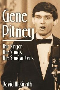 Cover image for Gene Pitney: The Singer, the Songs, the Songwriters