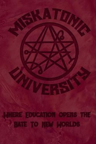 Cover image for Miskatonic University Where Education Opens the Gate to New Worlds