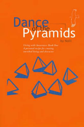 Cover image for Dance of the Pyramids: A Personal Recipe to Aware, Enriched Living and Character