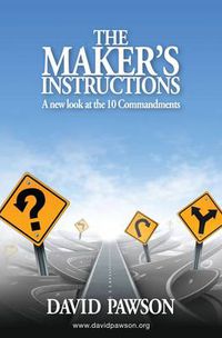 Cover image for The Maker's Instructions: A New Look at the 10 Commandments