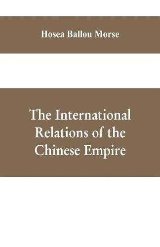 Cover image for The international relations of the Chinese empire