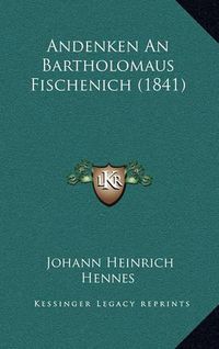 Cover image for Andenken an Bartholomaus Fischenich (1841)