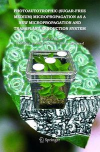 Cover image for Photoautotrophic (sugar-free medium) Micropropagation as a New  Micropropagation and Transplant Production System