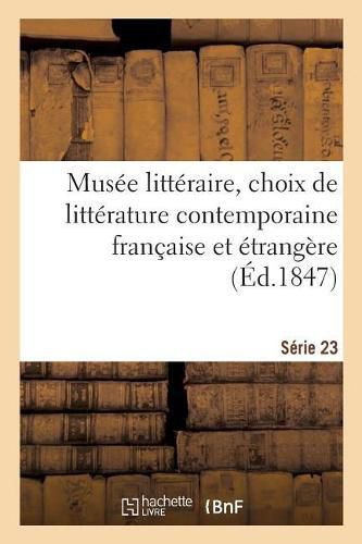 Cover image for Musee Litteraire, Choix de Litterature Contemporaine Francaise Et Etrangere. Serie 23