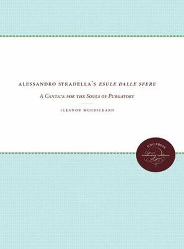 Cover image for Alessandro Stradella's Esule dalle sfere: A Cantata for the Souls of Purgatory