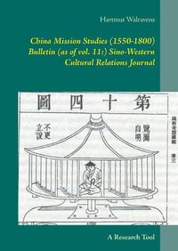 Cover image for China Mission Studies (1550-1800) Bulletin (as of vol. 11: ) Sino-Western Cultural Relations Journal: A Research Tool