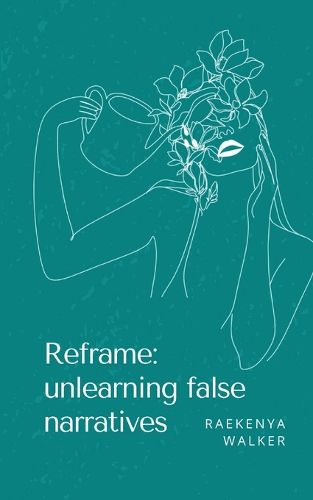 Cover image for Reframe: unlearning false narratives