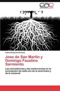 Cover image for Jose de San Martin y Domingo Faustino Sarmiento