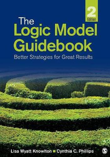 Cover image for The Logic Model Guidebook: Better Strategies for Great Results