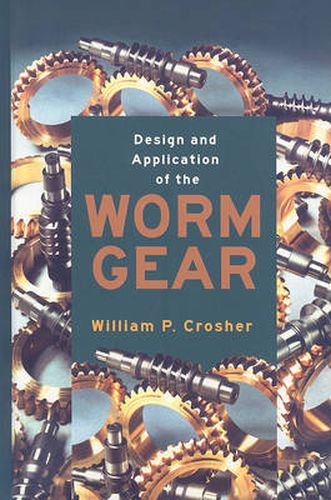 Cover image for DESIGN AND APPLICATION OF THE WORM GEAR (801780)