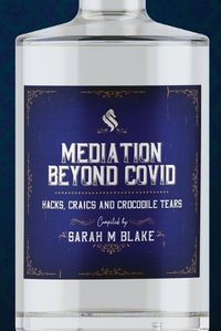 Cover image for Mediation Beyond Covid: Hacks, Craics and Crocodile Tears