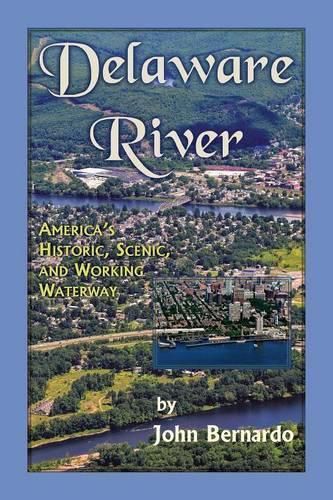 Delaware River: America's Historic, Scenic, and Working Waterway