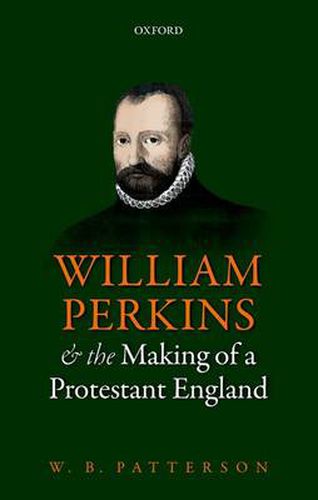 Cover image for William Perkins and the Making of a Protestant England