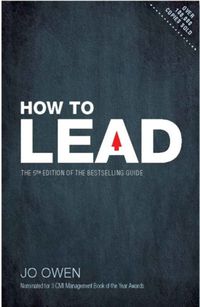 Cover image for How to Lead: The definitive guide to effective leadership