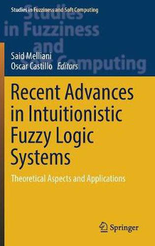 Cover image for Recent Advances in Intuitionistic Fuzzy Logic Systems: Theoretical Aspects and Applications