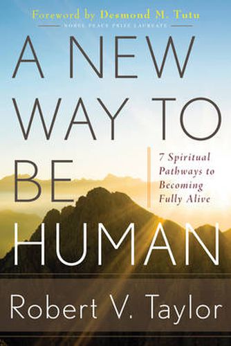 A New Way to be Human: 7 Spiritual Pathways to Becoming Fully Alive