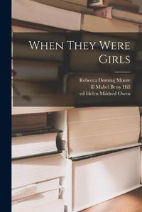 Cover image for When They Were Girls