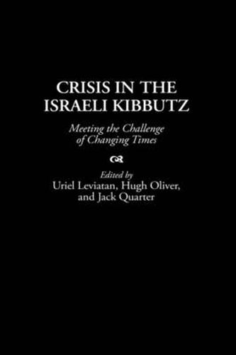 Crisis in the Israeli Kibbutz: Meeting the Challenge of Changing Times