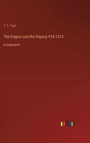 Cover image for The Empire and the Papacy 918-1273