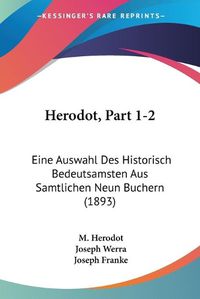 Cover image for Herodot, Part 1-2: Eine Auswahl Des Historisch Bedeutsamsten Aus Samtlichen Neun Buchern (1893)