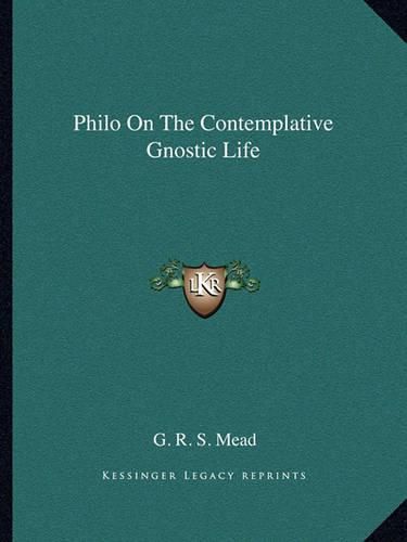 Cover image for Philo on the Contemplative Gnostic Life