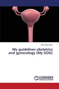 Cover image for My guidelines obstetrics and gynecology (My GOG)