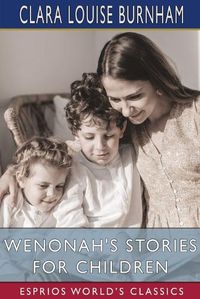 Cover image for Wenonah's Stories for Children (Esprios Classics)