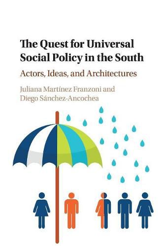 Cover image for The Quest for Universal Social Policy in the South: Actors, Ideas and Architectures