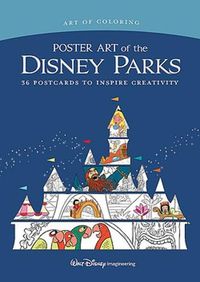 Cover image for Art Of Coloring: Poster Art Of The Disney Parks: 36 Postcards to Inspire Creativity