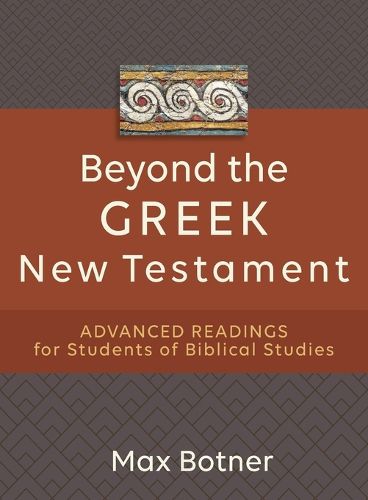 Cover image for Beyond the Greek New Testament - Advanced Readings for Students of Biblical Studies