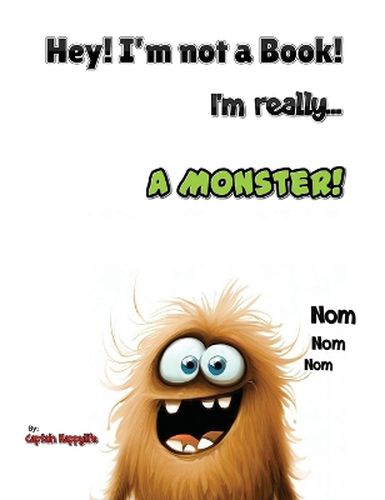 Cover image for Hey! I'm not a Book! I'm really... a Monster!