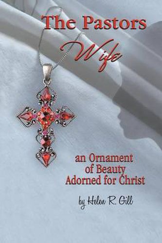 Cover image for The Pastors Wife, an Ornament of Beauty Adorned for Christ: An Ornament of Beauty Adorned for Christ