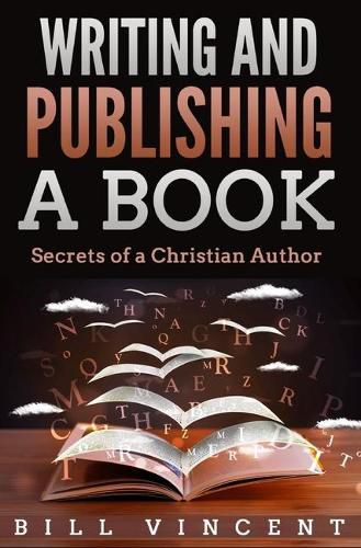 Cover image for Writing and Publishing a Book: Secrets of a Christian Author